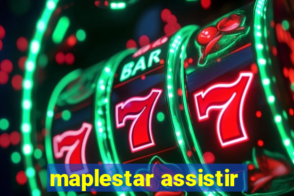 maplestar assistir